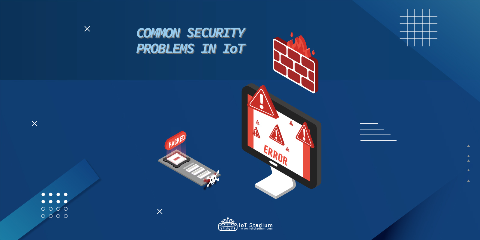 Common Security Problems in IoT – IoT Stadium