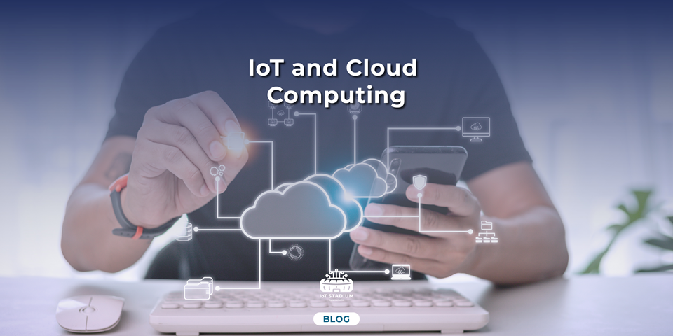 IoT and Cloud Computing – IoT Stadium